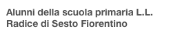 Alunni della scuola primaria L.L. Radice di Sesto Fiorentino